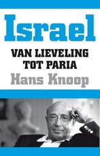 Israël, van lieveling tot paria 9789089751751 Hans Knoop, Boeken, Verzenden, Gelezen, Hans Knoop