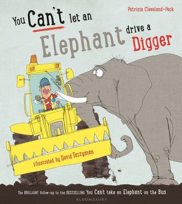 You Cant Let an Elephant Drive a Digger 9781408879146, Verzenden, Zo goed als nieuw, Patricia Cleveland-Peck