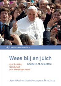 Wees Blij En Juich - Gaudete Et Exsultate | Paus Franciscus, Ophalen of Verzenden, Nieuw, Paus Franciscus