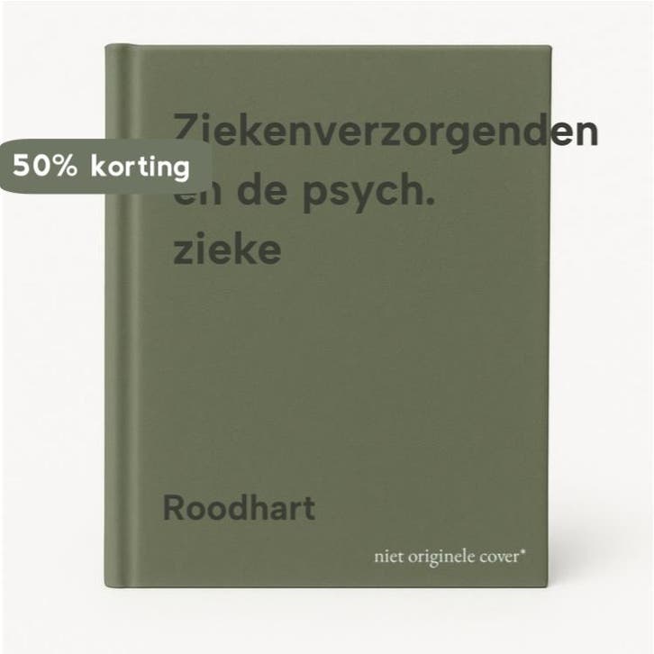 Ziekenverzorgenden en de psych. zieke 9789010032379 Roodhart, Boeken, Wetenschap, Gelezen, Verzenden