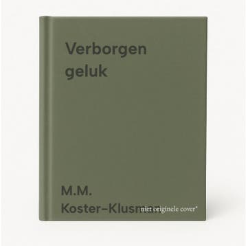 Verborgen geluk - M.M. Koster-Klusman 9789020515794, Verzenden, Gelezen, M.M. Koster-Klusman