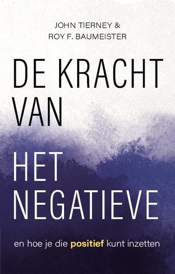 De Kracht Van Het Negatieve | John Tierney; Roy Baumeister, Ophalen of Verzenden, Nieuw, John Tierney; Roy Baumeister