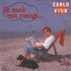 Single vinyl / 7 inch - Carlo Vuur - Ik Zoek Een Meisje, Verzenden, Zo goed als nieuw, 7 inch, Nederlandstalig