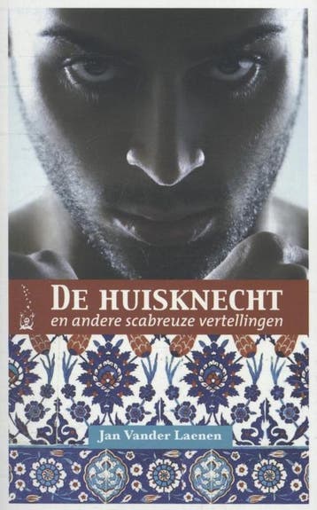 De huisknecht en andere scabreuze vertellingen 9789490952020, Verzenden, Zo goed als nieuw, Jan vander Laenen