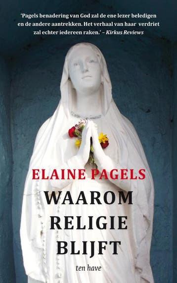 Waarom religie blijft 9789025907396 Elaine Pagels, Verzenden, Zo goed als nieuw, Elaine Pagels