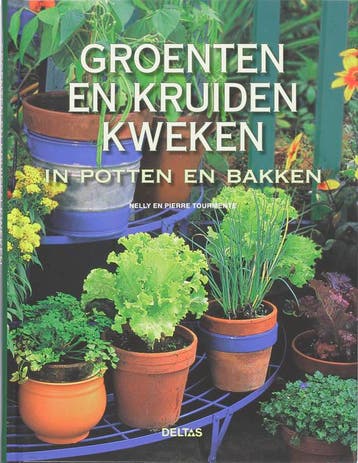 Groenten en kruiden kweken in potten en bakken - N., Verzenden, Zo goed als nieuw, N. Tourmente