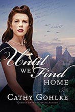 Until We Find Home 9781496410962 Cathy Gohlke, Boeken, Verzenden, Gelezen, Cathy Gohlke
