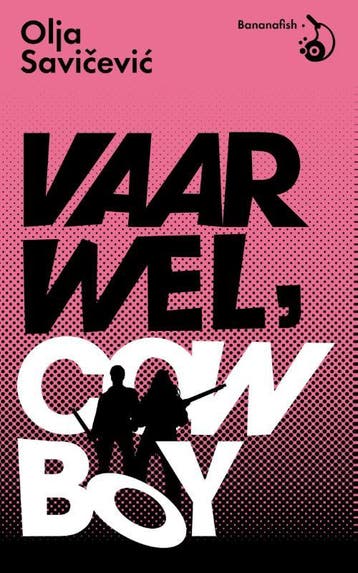 Vaarwel, Cowboy | Olja Savicevic | Nieuw, Boeken, Ophalen of Verzenden, Nieuw, Olja Savicevic