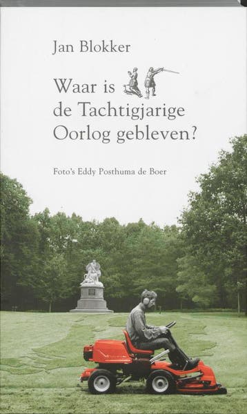 Waar is de Tachtigjarige Oorlog gebleven? - Jan Blokker, Boeken, Verzenden, Gelezen, Jan Blokker