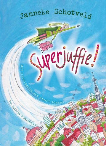 Superjuffie 1 - Superjuffie! - Janneke Schotveld, Verzenden, Gelezen, Janneke Schotveld