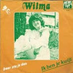 vinyl single 7 inch - Wilma - Ik Ben Je Kwijt, Cd's en Dvd's, Vinyl Singles, Verzenden, Zo goed als nieuw