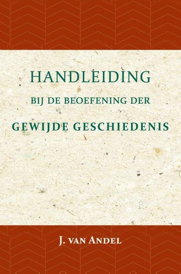 Handleiding Bij De Beoefening Der Gewijde Geschiedenis, Ophalen of Verzenden, Nieuw, J. Andel