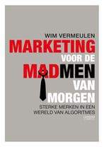 9789401447218 Marketing voor de Madmen van morgen, Verzenden, Zo goed als nieuw, Wim Vermeulen
