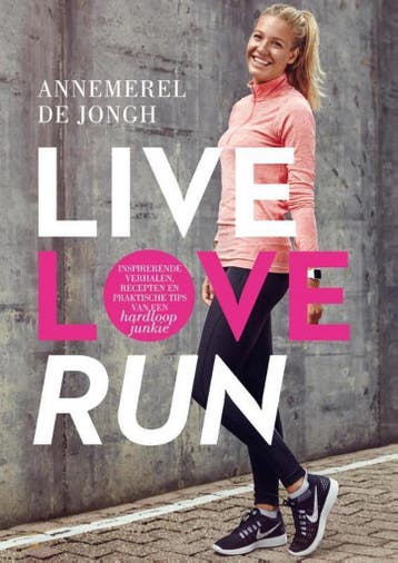 Live, love, run - Annemerel de Jongh 9789400507210, Verzenden, Zo goed als nieuw, Annemerel de Jongh