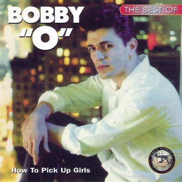 cd - Bobby O - The Best Of Bobby O: How To Pick Up Girls, Verzenden, Zo goed als nieuw