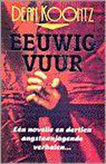 Eeuwig vuur - Dean R. Koontz 9789024524280, Verzenden, Zo goed als nieuw, Dean R. Koontz