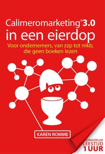 Calimeromarketing 3.0 in een eierdop - Karen Romme, Verzenden, Zo goed als nieuw, Karen Romme
