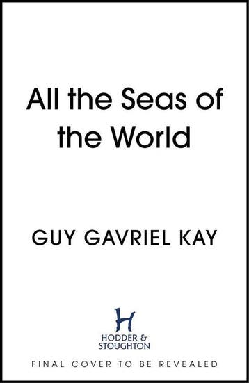 All The Seas Of The World - Guy Gavriel Kay 9781529384864, Verzenden, Zo goed als nieuw, Guy Gavriel Kay