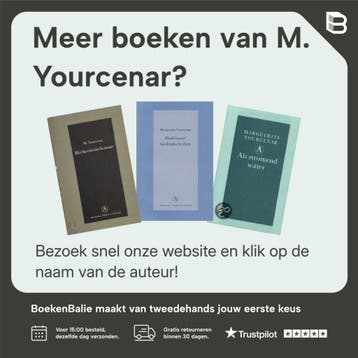 Alexis, of De verhandeling over de vergeefse strijd, Boeken, Verzenden, Gelezen, M. Yourcenar