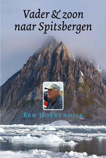 Vader en Zoon naar Spitsbergen - B. Hoekendijk 9789059610729, Boeken, Verzenden, Gelezen, B. Hoekendijk