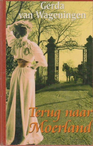 Terug Naar Moerland - van Wageningen, Verzenden, Gelezen