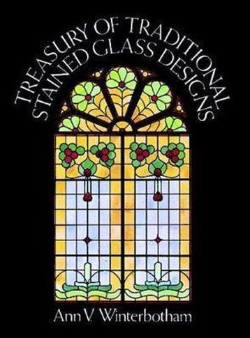 Treasury of Traditional Stained Glass Designs 9780486240848, Verzenden, Gelezen, Ann V. Winterbotham