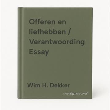 Offeren en liefhebben / Verantwoording Essay 9789463693318, Verzenden, Zo goed als nieuw, Wim H. Dekker