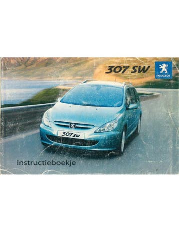 2004 PEUGEOT 307 SW INSTRUCTIEBOEKJE NEDERLANDS, Auto diversen