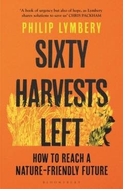 Sixty Harvests Left - Philip Lymbery 9781526619341, Verzenden, Zo goed als nieuw, Philip Lymbery