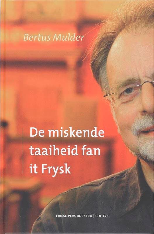 De miskende taaiheid fan it Frysk 9789033006111 B. Mulder, Boeken, Geschiedenis | Stad en Regio, Zo goed als nieuw, Verzenden