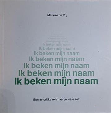 Ik beken mijn naam - Marieke de Vrij 9789077326008, Verzenden, Zo goed als nieuw, Marieke de Vrij