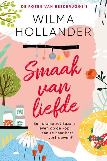 Smaak van liefde / De rozen van Beekbrugge / 1 9789402712520, Boeken, Verzenden, Zo goed als nieuw, Wilma Hollander