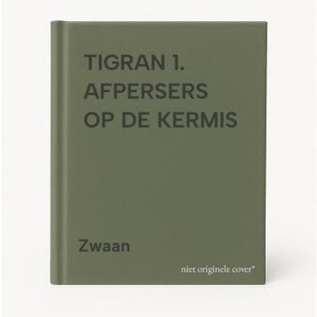 TIGRAN 1. AFPERSERS OP DE KERMIS - Zwaan 9789039700013, Verzenden, Gelezen, Zwaan
