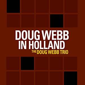 cd - The Doug Webb Trio - Doug Webb in Holland, Verzenden, Zo goed als nieuw