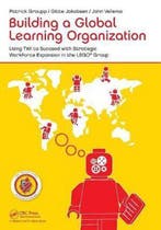 Building a Global Learning Organization 9781482213638, Verzenden, Zo goed als nieuw, Patrick Graupp