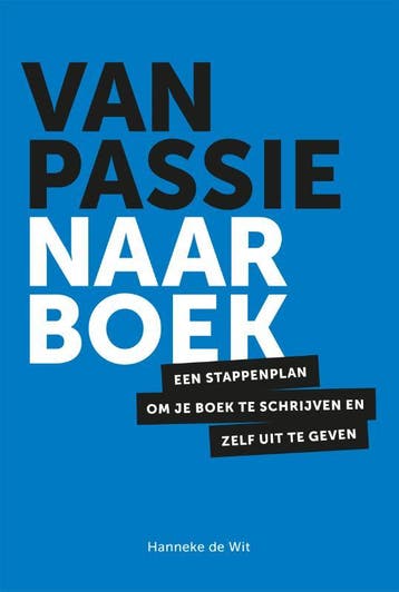 Van Passie Naar Boek | Hanneke Wit | Nieuw, Boeken, Ophalen of Verzenden, Nieuw, Hanneke Wit
