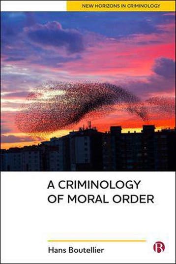 Criminology Of Moral Order - Hans Boutellier 9781529203837, Boeken, Verzenden, Zo goed als nieuw, Hans Boutellier