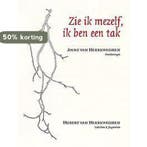 Zie ik mezelf ik ben een tak 9789491455315, Verzenden, Zo goed als nieuw, Hubert Van Herreweghen