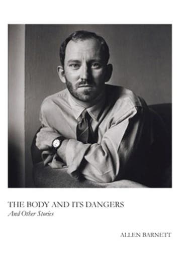 Barnett, A: Body and Its Dangers & Other Stories |, Ophalen of Verzenden, Zo goed als nieuw, Allen Barnett