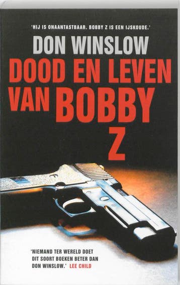 Dood en leven van Bobby Z - Don Winslow 9789024522675, Verzenden, Zo goed als nieuw, Don Winslow