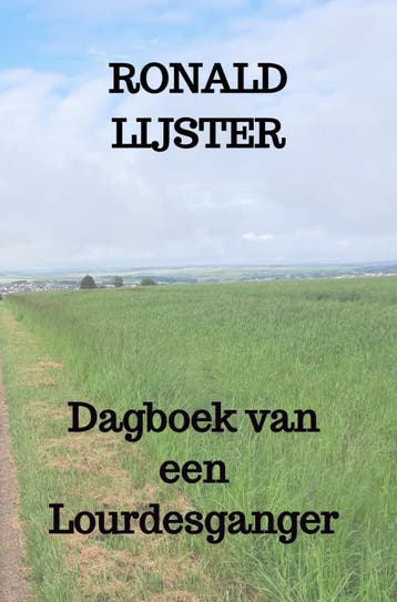 Dagboek Van Een Lourdesganger | Ronald Lijster | Nieuw, Ophalen of Verzenden, Nieuw, Ronald Lijster