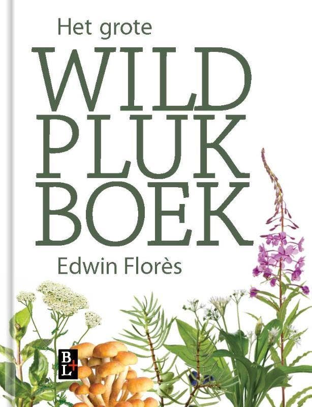 Het Grote Wildplukboek 9789461562814 Edwin Flores, Boeken, Overige Boeken, Nieuw, Ophalen of Verzenden