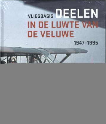 Vliegbasis Deelen | Dick Lohuis | Nieuw, Ophalen of Verzenden, Nieuw, Dick Lohuis