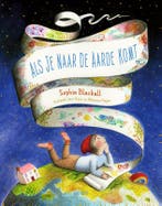 Als je naar de aarde komt 9789045124858 Sophie Blackall, Boeken, Verzenden, Zo goed als nieuw, Sophie Blackall