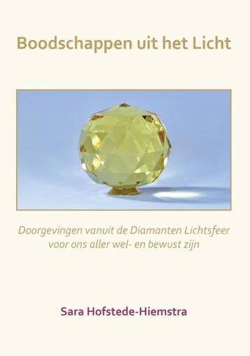 Boodschappen uit het Licht - Sara Hofstede-Hiemstra, Verzenden, Gelezen, Sara Hofstede-Hiemstra