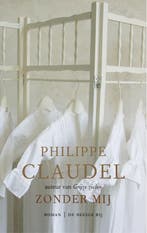 Zonder mij 9789023417132 Philippe Claudel, Verzenden, Gelezen, Philippe Claudel