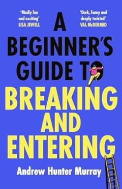 A beginners guide to breaking and entering 9781529154382, Verzenden, Gelezen, Andrew Hunter Murray