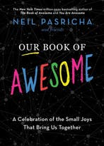 Our Book of Awesome 9781982164508 Neil Pasricha, Verzenden, Zo goed als nieuw, Neil Pasricha
