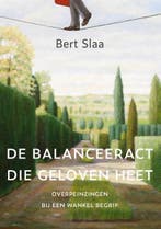 De balanceeract die geloven heet | 9789493288812 | Bert Slaa, Zo goed als nieuw, Bert Slaa