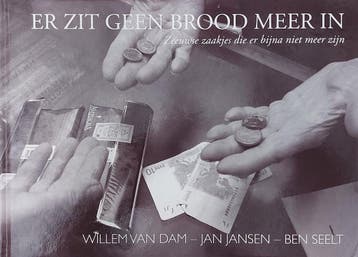 Er zit geen brood meer in - Zeeuwse zaakjes die er bijna, Verzenden, Zo goed als nieuw, Willem van Dam